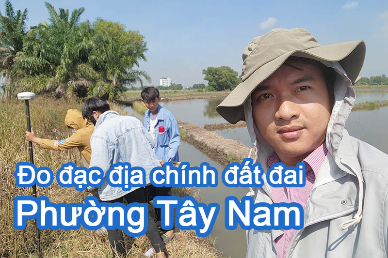 Dịch vụ đo đạc địa chính tại phường Tây Nam - Chính xác và làm ngay trong ngày